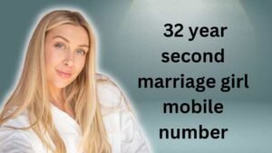 32 year second marriage girl mobile number